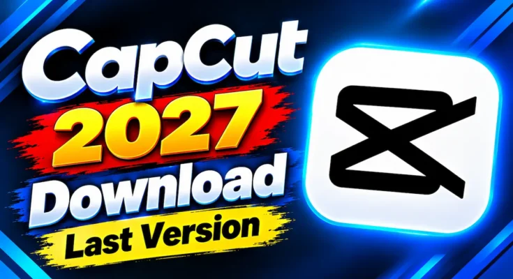 CapCut Pro 2027 Download - Last Version Using All Future